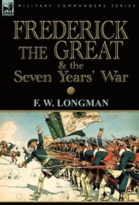 bokomslag Frederick the Great & the Seven Years' War