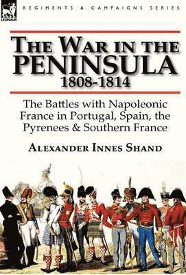 The War in the Peninsula, 1808-1814 1