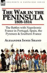 bokomslag The War in the Peninsula, 1808-1814