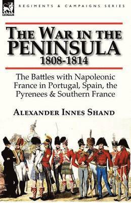 The War in the Peninsula, 1808-1814 1