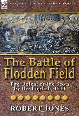Robert Jones - Battle of Flodden Field, Inbunden