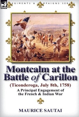 Montcalm at the Battle of Carillon (Ticonderoga) (July 8th, 1758)