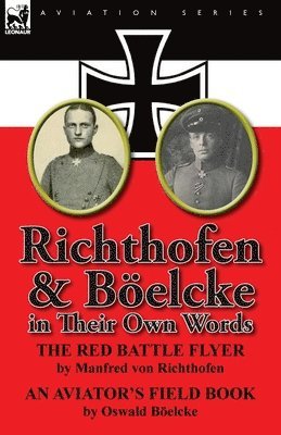 Richthofen & Boelcke in Their Own Words 1