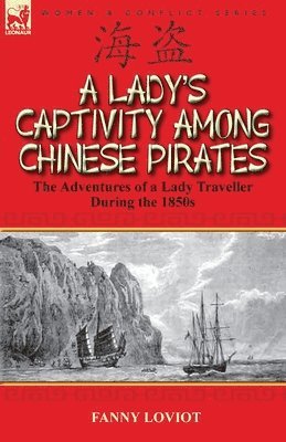 Fanny Loviot - Lady's Captivity Among Chinese Pirates, Häftad