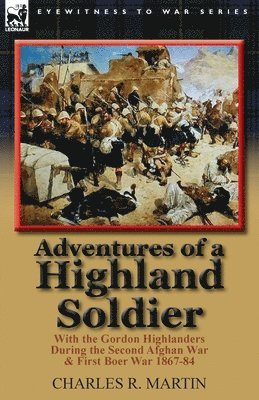 Charles R Martin, Charles R. Martin - Adventures of a Highland Soldier, Häftad