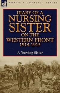 bokomslag Diary of a Nursing Sister on the Western Front 1914-1915