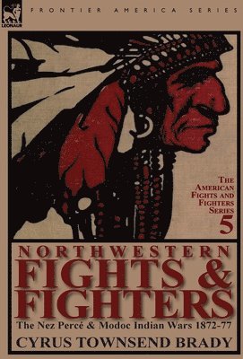 Cyrus Townsend Brady - Northwestern Fights & Fighters, Inbunden