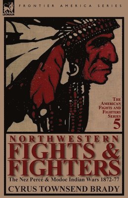 Cyrus Townsend Brady - Northwestern Fights & Fighters, Häftad