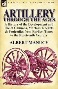 bokomslag Artillery Through the Ages