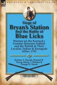 bokomslag Siege of Bryan's Station and The Battle of Blue Licks