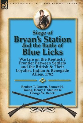 Siege of Bryan's Station and The Battle of Blue Licks
