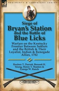 bokomslag Siege of Bryan's Station and the Battle of Blue Licks