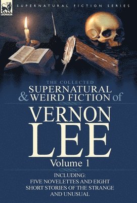 Vernon Lee - Collected Supernatural and Weird Fiction of Vernon Lee, Inbunden