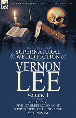 Vernon Lee - Collected Supernatural and Weird Fiction of Vernon Lee, Häftad