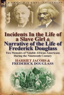 bokomslag Incidents in the Life of a Slave Girl & Narrative of the Life of Frederick Douglass