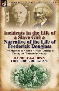 bokomslag Incidents in the Life of a Slave Girl &; Narrative of the Life of Frederick Douglass