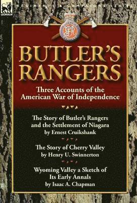 Ernest Alexander Cruikshank, Henry U Swinnerton, Isaac A Chapman, Henry U. Swinnerton - Butler's Rangers, Inbunden