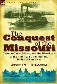 bokomslag The Conquest of the Missouri