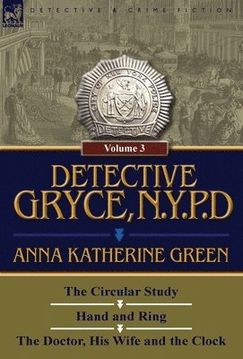 Anna Katharine Green - Detective Gryce, N. Y. P. D., Inbunden
