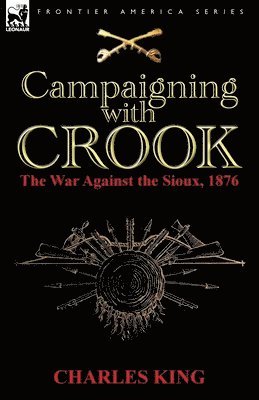 Charles King - Campaigning With Crook, Häftad