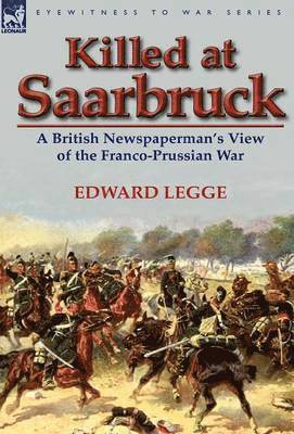 Edward Legge - Killed at Saarbruck, Inbunden