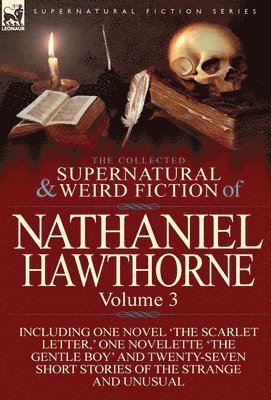 bokomslag The Collected Supernatural and Weird Fiction of Nathaniel Hawthorne