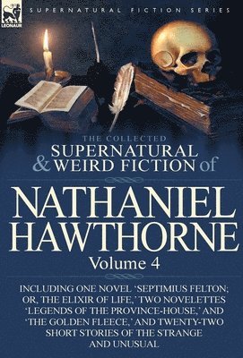 Nathaniel Hawthorne - Collected Supernatural and Weird Fiction of Nathaniel Hawthorne, Inbunden