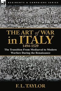 bokomslag The Art of War in Italy, 1494-1529