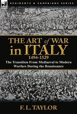 The Art of War in Italy, 1494-1529 1