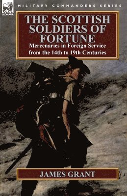James Grant - Scottish Soldiers of Fortune, Häftad