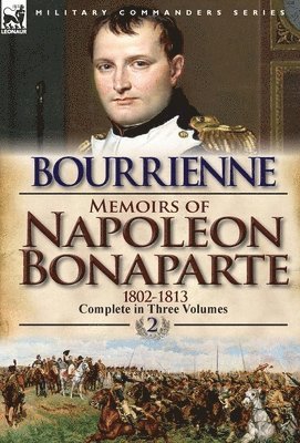 Louis Antonine Fauve De Bourrienne - Memoirs of Napoleon Bonaparte, Inbunden