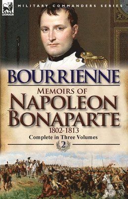 Louis Antonine Fauve De Bourrienne - Memoirs of Napoleon Bonaparte, Häftad