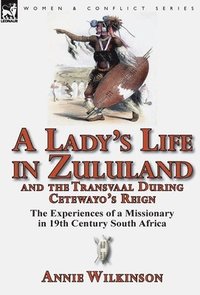 bokomslag A Lady's Life in Zululand and the Transvaal During Cetewayo's Reign