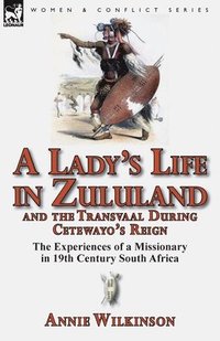 bokomslag A Lady's Life in Zululand and the Transvaal During Cetewayo's Reign