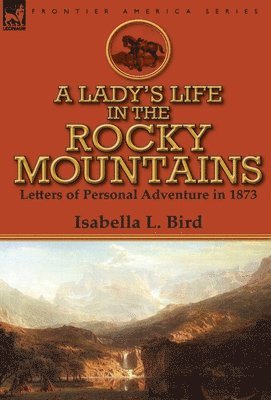 Lady's Life in the Rocky Mountains