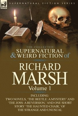 Richard Marsh - Collected Supernatural and Weird Fiction of Richard Marsh, Inbunden