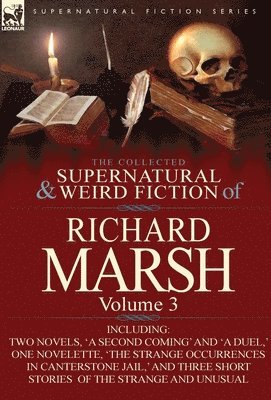 Richard Marsh - Collected Supernatural and Weird Fiction of Richard Marsh, Inbunden