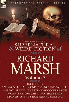 The Collected Supernatural and Weird Fiction of Richard Marsh 1