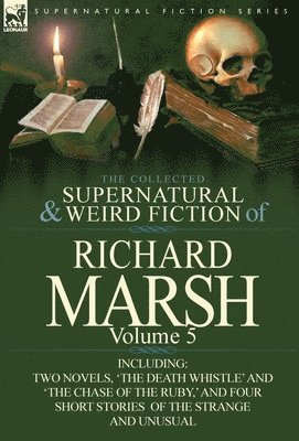 Richard Marsh - Collected Supernatural and Weird Fiction of Richard Marsh, Inbunden