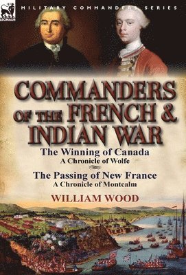 William Wood - Commanders of the French & Indian War, Inbunden