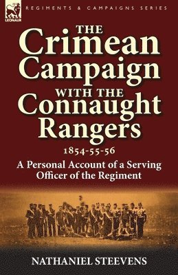 Nathaniel Steevens - Crimean Campaign With the Connaught Rangers, 1854-55-56, Häftad