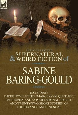 Sabine Baring-Gould - Collected Supernatural and Weird Fiction of Sabine Baring-Gould, Inbunden