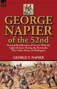 bokomslag George Napier of the 52nd