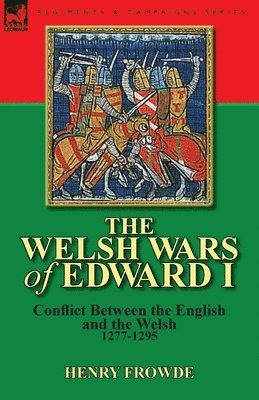 bokomslag The Welsh Wars of Edward I