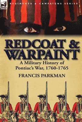 Francis Parkman Jr - Redcoat & Warpaint, Inbunden