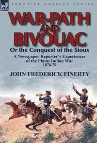 bokomslag War-Path and Bivouac or the Conquest of the Sioux