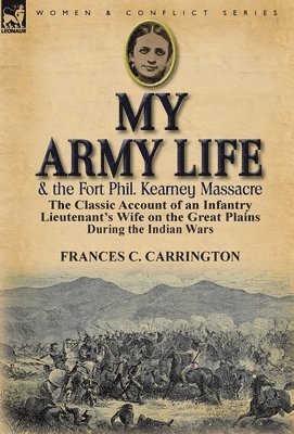 bokomslag My Army Life and the Fort Phil. Kearney Massacre