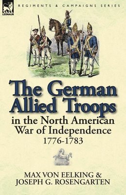 Max Von Eelking, Max Von Eelking, Joseph George Rosengarten, Max Von Eelking - German Allied Troops, Häftad