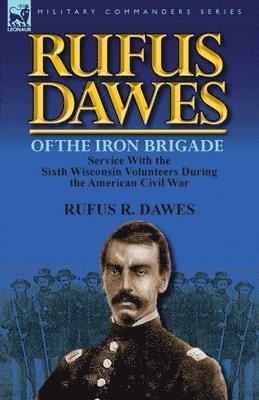 bokomslag Rufus Dawes of the Iron Brigade