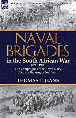 Naval Brigades in the South African War 1899-1900 1
